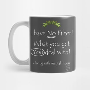 I have no filter Mug